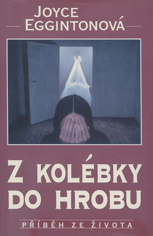 Z kolébky do hrobu: příběh ze života