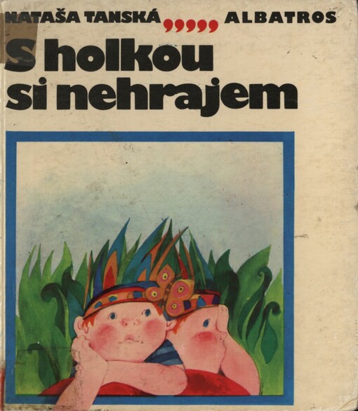 S holkou si nehrajem