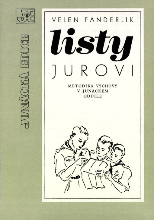 Listy Jurovi: metodika výchovy v junáckém oddíle
