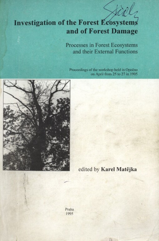 Investigation of the forest ecosystems and of forest damage: processes in forest ecosystems and their external functions : proceedings of the workshop held in Opočno on April from 25 to 27 in 1995