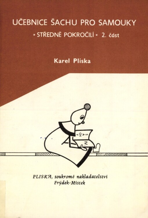 Učebnice šachu pro samouky.Středně pokročilí, 2. část