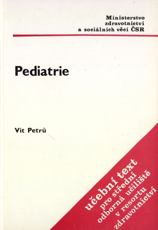Pediatrie: Učební text pro 3. roč. učebního oboru zdravotník (zdravotnice) se zaměřeníim pro ošetřovatelské a pečovatelské práce
