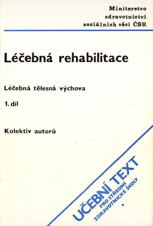 Léčebná rehabilitace: Léčebná tělesná výchova : Určeno SZŠ pro studijní obor rehabilitační pracovník