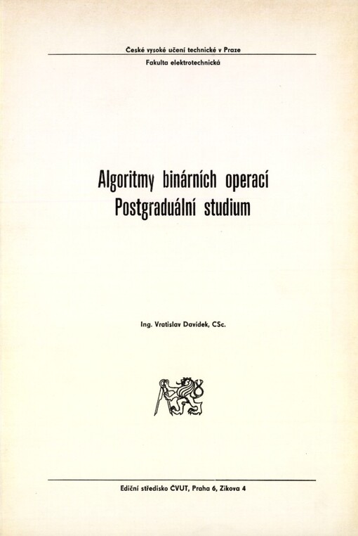 Algoritmy binárních operací :postgrad. studium pro stud. fak. elektrotechn.