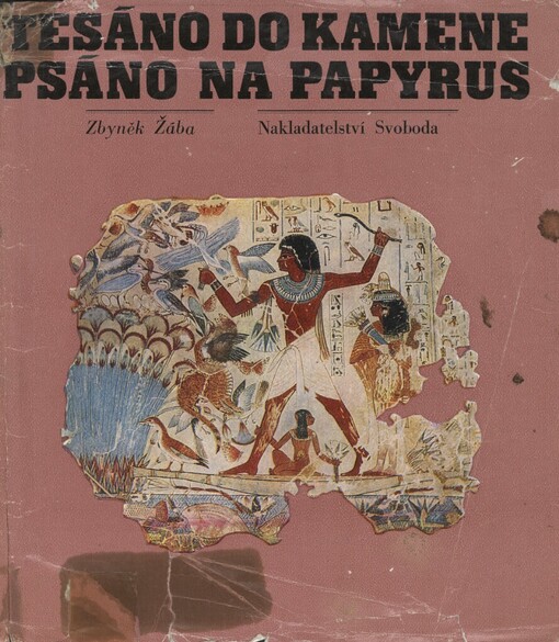 Tesáno do kamene, psáno na papyrus