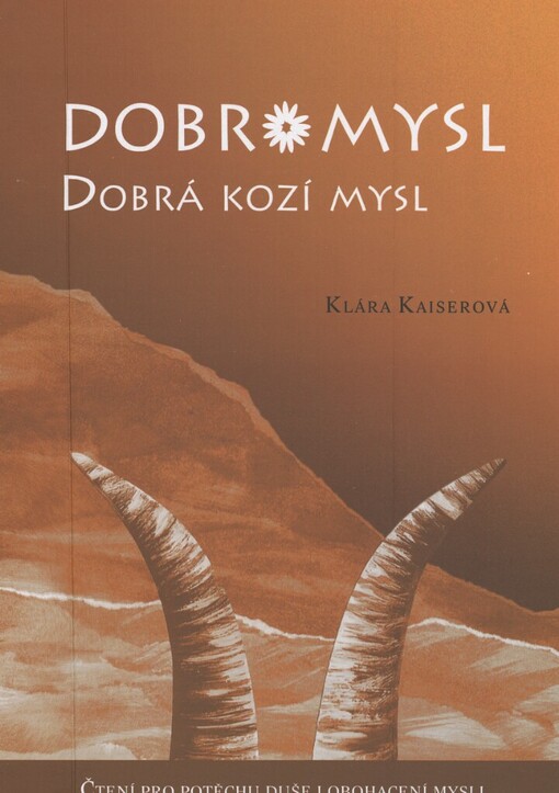 Dobromysl - dobrá kozí mysl: čtení pro potěchu duše i obohacení mysli