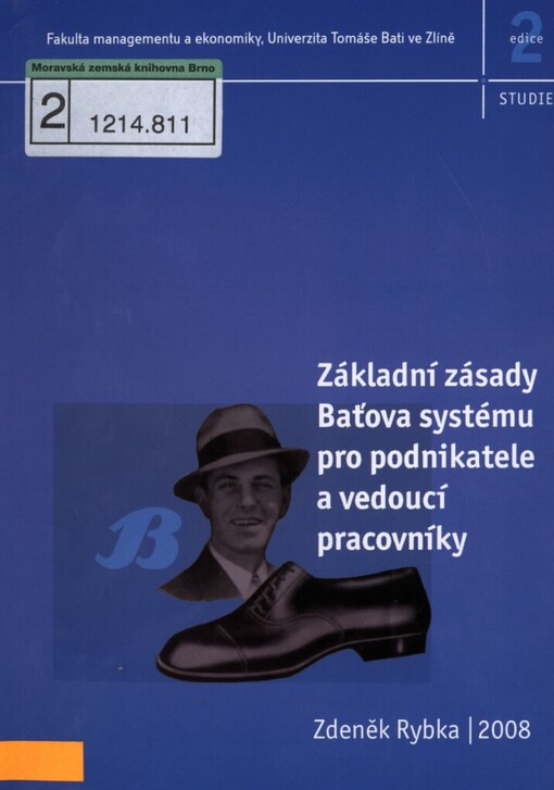 Základní zásady Baťova systému pro podnikatele a vedoucí pracovníky: (studie)