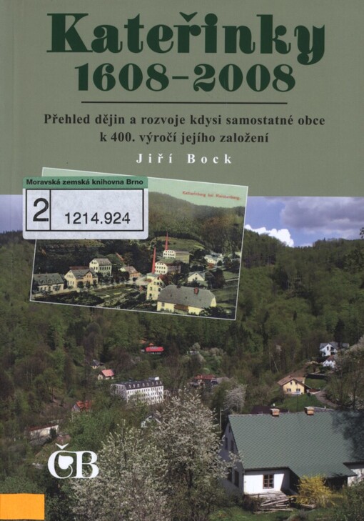 Kateřinky 1608-2008: přehled dějin a rozvoje kdysi samostatné obce k 400. výročí jejího založení