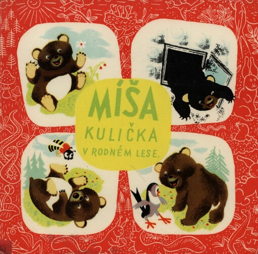 Míša Kulička v rodném lese :veselá dobrodružství medvídka Míši