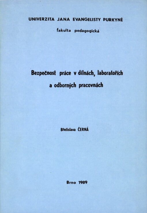 Bezpečnost práce v dílnách, laboratořích a odborných pracovnách :určeno pro posl. fak. pedagog.
