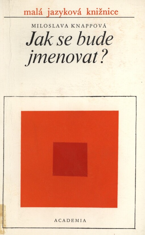 Jak se bude jmenovat?