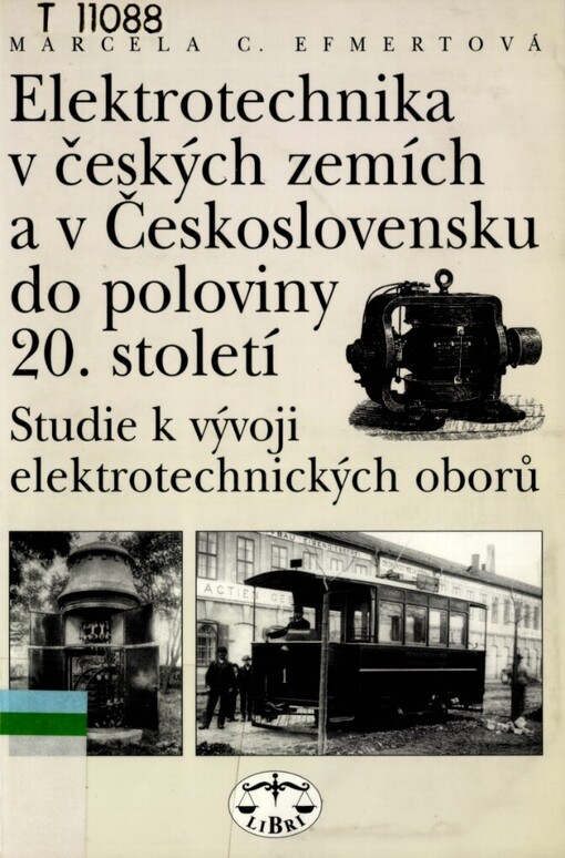 Elektrotechnika v českých zemích a v Československu do poloviny 20. století: studie k vývoji elektrotechnických oborů