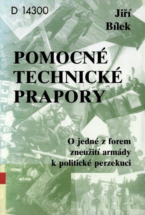 Pomocné technické prapory: o jedné z forem zneužití armády k politické perzekuci