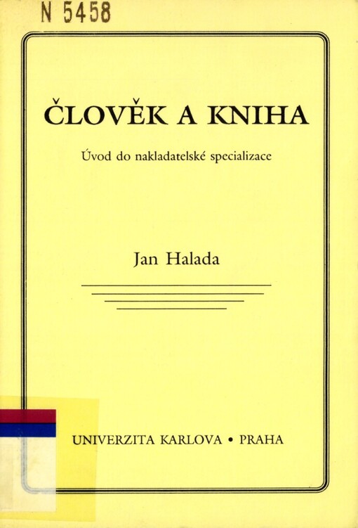 Člověk a kniha: úvod do nakladatelské specializace : určeno pro posl. fak. sociálních věd Univ. Karlovy