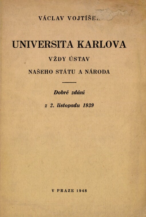 Universita Karlova, vždy ústav našeho státu a národa :dobré zdání z 2. listopadu 1939