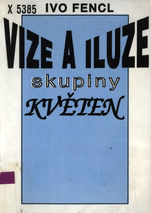 Vize a iluze skupiny Květen: (příspěvek k morfologii české literatury po druhé světové válce)