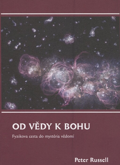 Od vědy k Bohu: fyzikova cesta do mystéria vědomí
