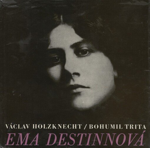 Ema Destinnová :ve slovech i obrazech