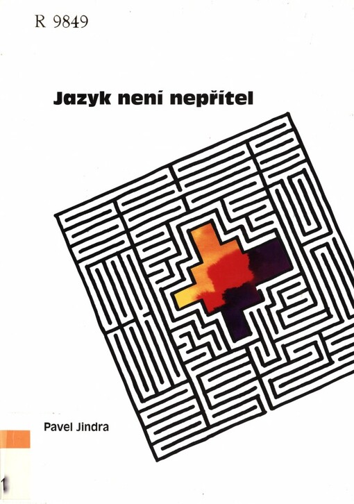 Jazyk není nepřítel :[doplňkové texty pro maturanty a další uživatele českého jazyka]
