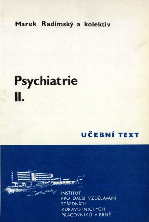 Psychiatrie pro střední zdravotnické pracovníky: Určeno pro stř. zdravot. pracovníky pomaturitního specializačního studia v úseku práce ošetřovatelská péče v psychiatrii