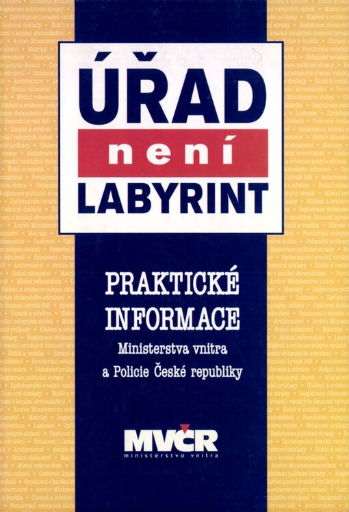 Úřad není labyrint: praktické informace Ministerstva vnitra a Policie České republiky