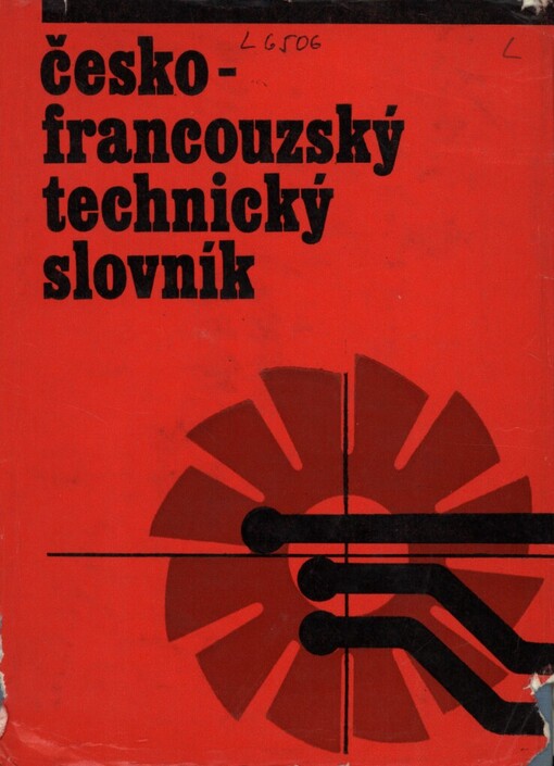 Česko-francouzský technický slovník: určeno [také] posl. vys. škol techn. směru