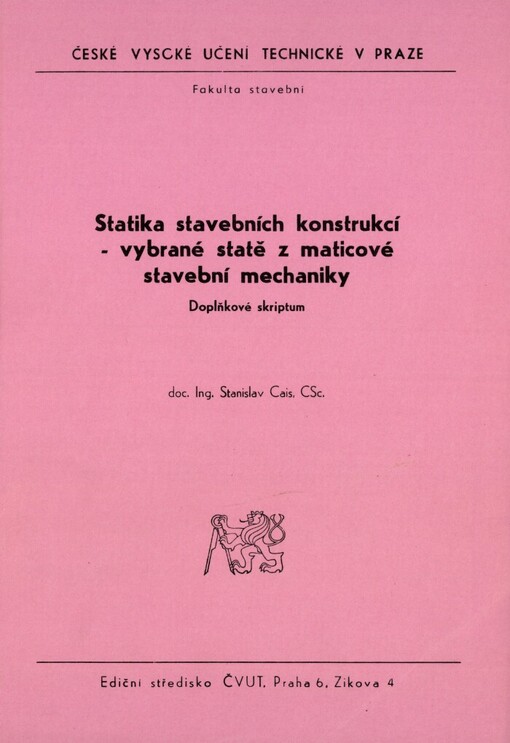 Statika stavebních konstrukcí - vybrané statě z maticové stavební mechaniky : doplňkové skriptum pro stud. fak. stavební