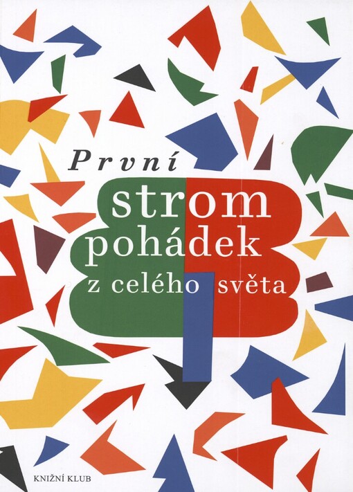 První strom pohádek z celého světa: vypravují Vladislav Stanovský a Jan Vladislav ; ilustroval Stanislav Kolíbal