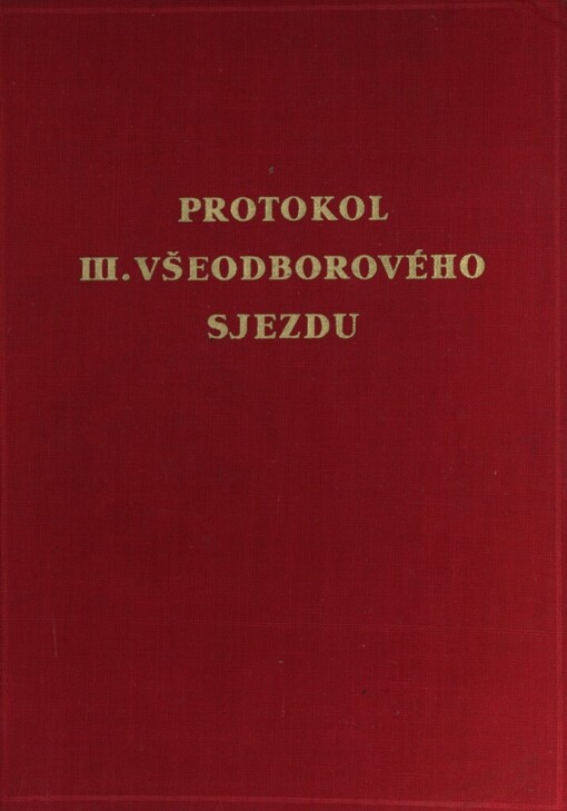 Protokol 3. všeodborového sjezdu: V Praze 19.-22. května 1955