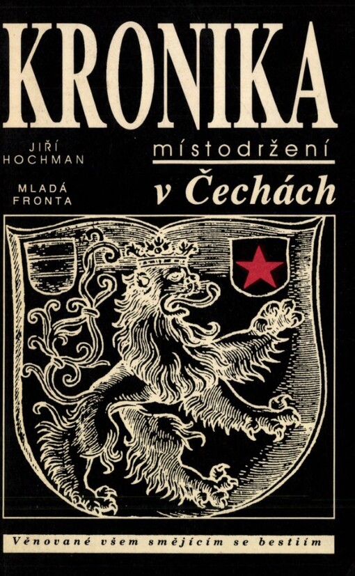 Kronika místodržení v Čechách: věnované všem smějícím se bestiím