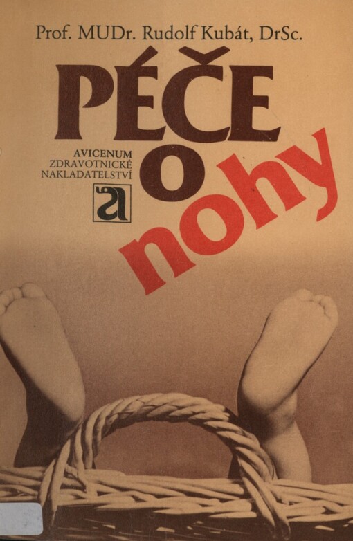 Péče o nohy :příručka pro pedikéry, ortopedické protetiky a rehabilitační pracovníky