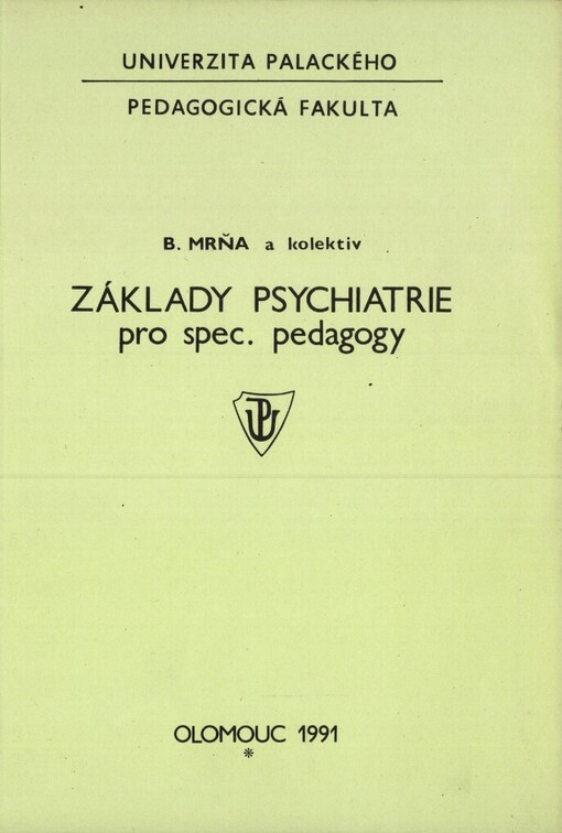 Základy psychiatrie pro spec. pedagogy: Určeno pro posl. pedag. fak. Univerzity Palackého