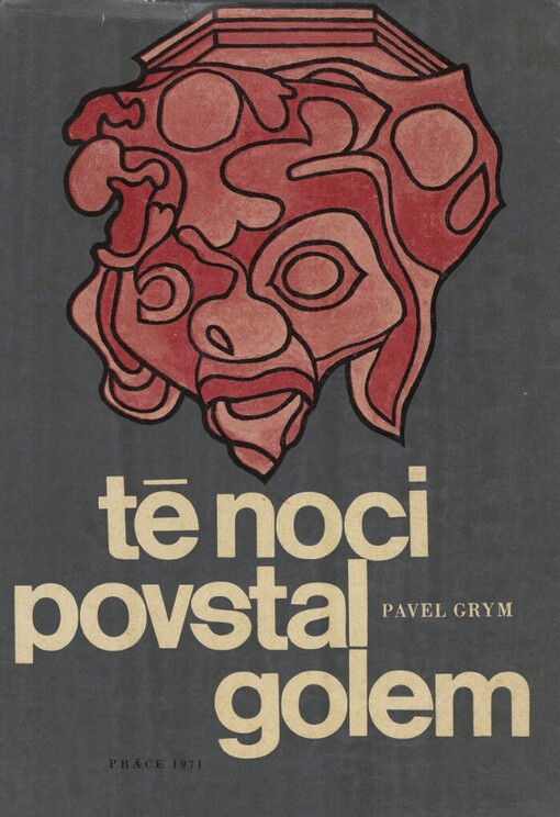 Té noci povstal Golem ;Omyl Williama Shakespeara ; Kterak slavný černokněžník Johannes doktor Faust na svět přiveden byl a o rozličných osudech jeho