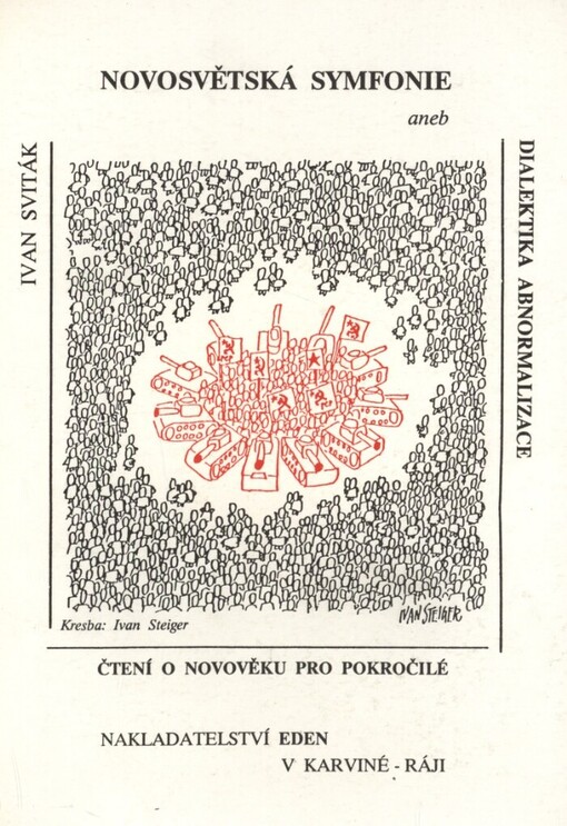 Novosvětská symfonie, aneb, Dialektika abnormalizace: (čtení o novověku pro pokročilé)