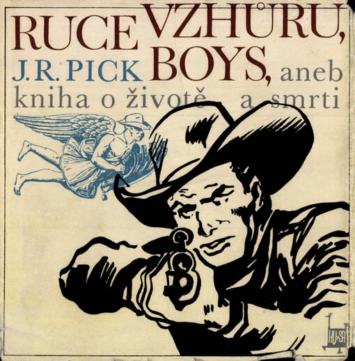 Ruce vzhůru, boys, aneb, Kniha o životě a smrti