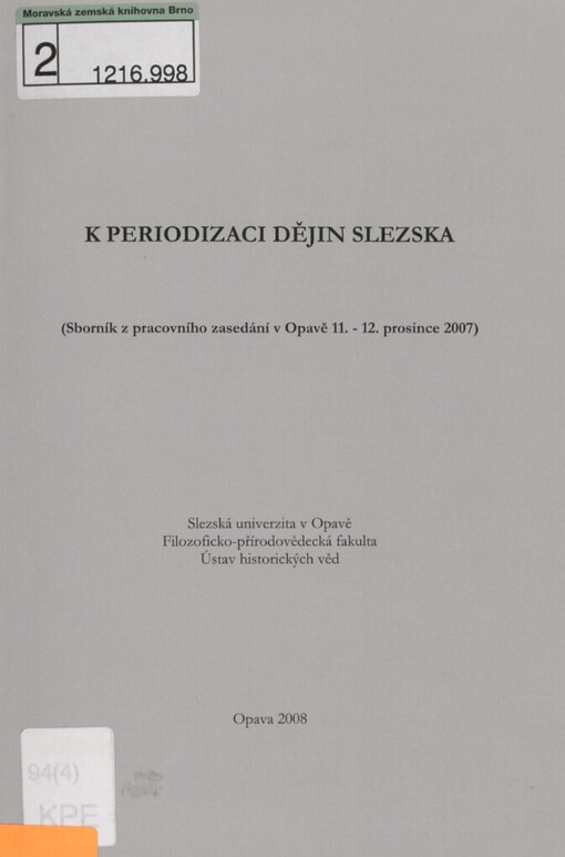 K periodizaci dějin Slezska: (sborník z pracovního zasedání v Opavě 11.-12. prosince 2007)