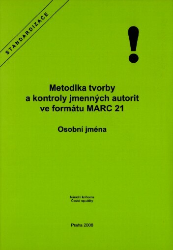 Metodika tvorby a kontroly jmenných autorit ve formátu MARC 21 - osobní jména