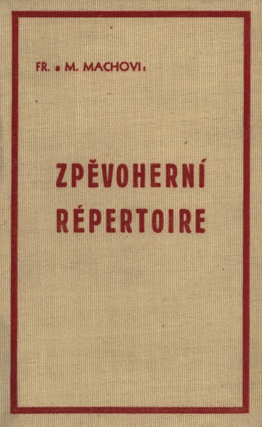 Zpěvoherní repertoire :Stručné obsahy českých a cizích oper pro návštěvníky divadla a posluchače rozhlasu