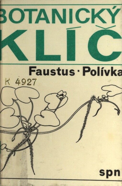 Botanický klíč :klíč k určování 1000 nejdůležitějších cévnatých rostlin : pomocná kniha pro žáky zákl. škol