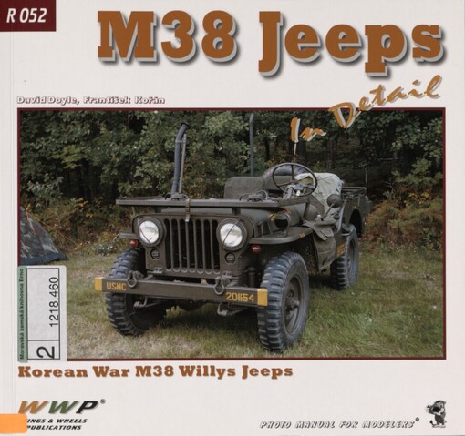 M38 Jeeps in detail: Willys M38 Korean War Jeeps in the Czech owner private collections : photo manual for modelers