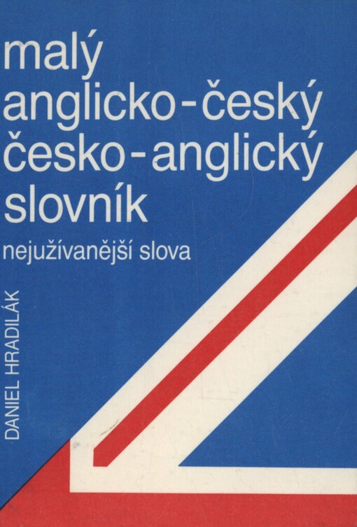 Malý anglicko-český, česko-anglický slovník: Nejužívanější slova