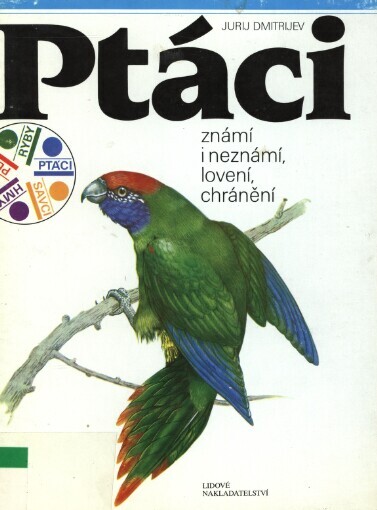 Ptáci známí i neznámí, lovení, chránění