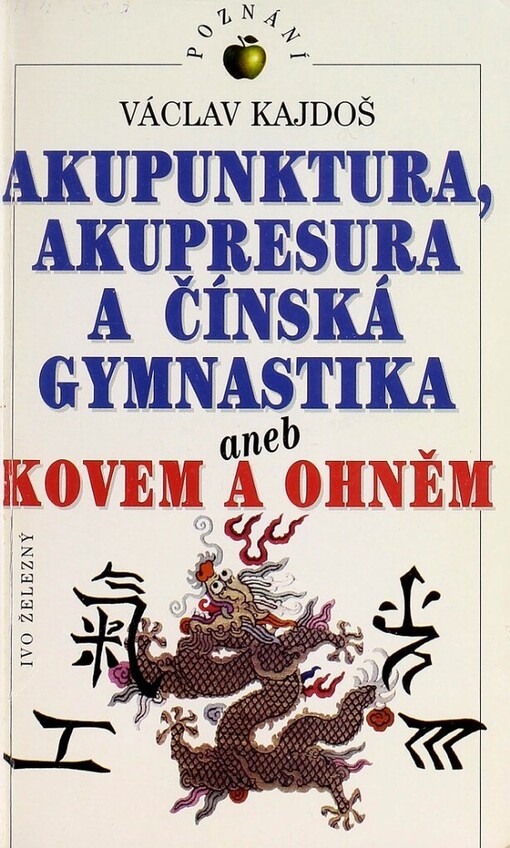 Akupunktura, akupresura a čínská gymnastika aneb Kovem a ohněm