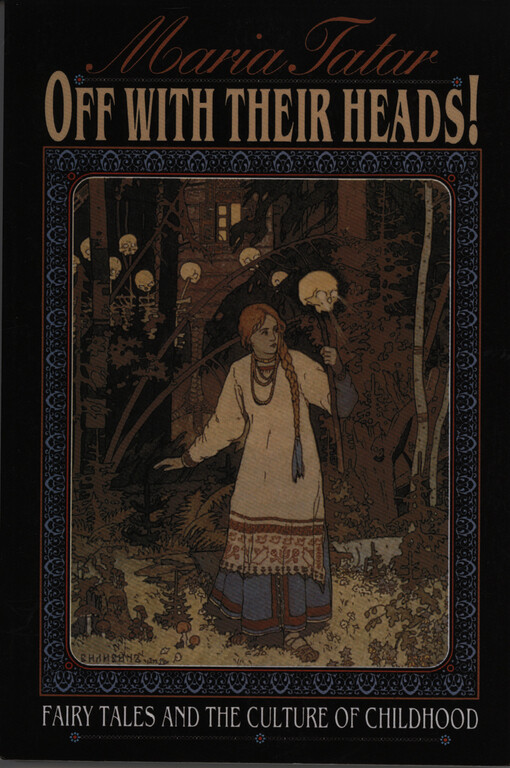 Off with their heads! : fairy tales and the culture of childhood