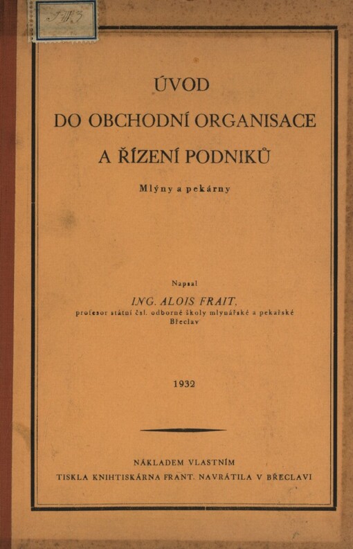 Úvod do obchodní organisace a řízení podniků :Mlýny a pekárny