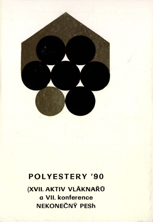 Polyestery '90: 17. aktiv vláknařů a 7. [mezin.] konf. Nekonečný PESh Tábor 22.-24. 5. 1990, ČV a Slov. výbor společ. prům. chemie ČSVTS... [aj.] : Sborník