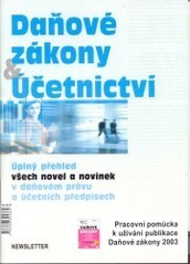 Daňové zákony & účetnictví : úplný přehled všech novel a novinek v daňovém právu a účetních předpisech : pracovní pomůcka k užívání publikace Daňové zákony 2003