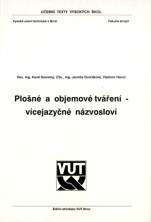Plošné a objemové tváření: Vícejazyčné názvosloví : Určeno pro posl. fak. strojní