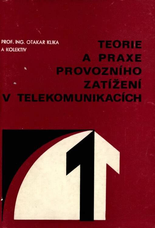 Teorie a praxe provozního zatížení v telekomunikacích :[určeno také stud. odb. škol posl. vys. škol]