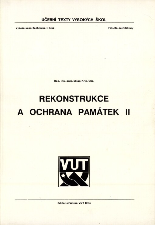 Rekonstrukce a ochrana památek II :Určeno pro posl. fak. architektury